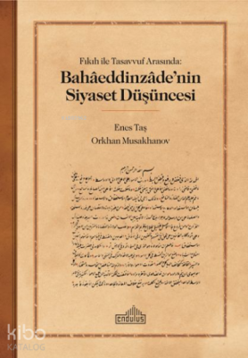 Fıkıh ile Tasavvuf Arasında: Bahaaeddinzaade'nin Siyaset Dusuncesi Ork