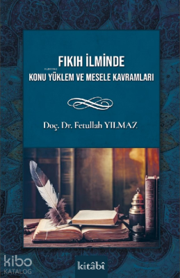 Fıkıh İlminde Konu Yüklem Ve Mesele Kavramları Fetullah Yılmaz