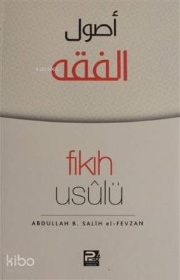 Fıkıh Usulü Abdullah B. Alih El - Fevzan