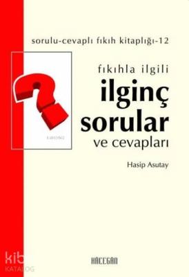 Fıkıhla İlgili İlginç Sorular ve Cevapları Hasip Asutay