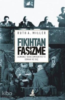 Fıkıhtan Faşizme Ruth A. Miller