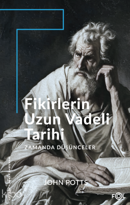 Fikirlerin Uzun Vadeli Tarihi;Zamanda Düşünceler John Potts