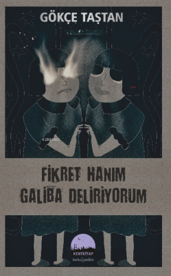 Fikret Hanım Galiba Deliriyorum Gökçe Taştan