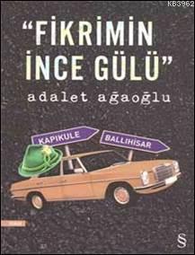 ''Fikrimin İnce Gülü'' Adalet Ağaoğlu