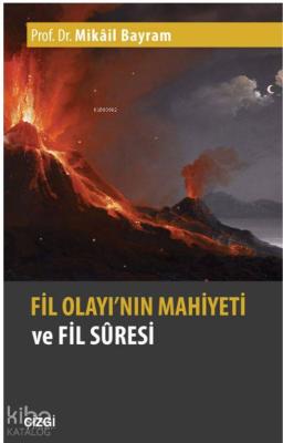 Fil Olayının Mahiyeti ve Fil Suresi Mikâil Bayram