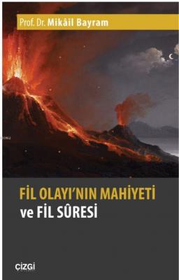 Fil Olayının Mahiyeti ve Fil Suresi Mikâil Bayram