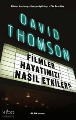 Filmler Hayatımızı Nasıl Etkiler David Thomson