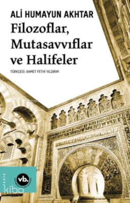 Filozoflar Mutasavvıflar Halifeler Ali Humayun Akhtar