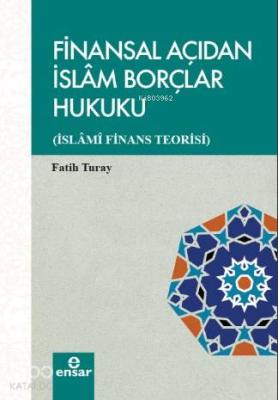 Finansal Açıdan İslam Borçlar Hukuku Fatih Turay