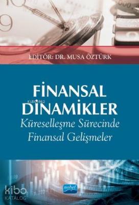 Finansal Dinamikler Küreselleşme Sürecinde Finansal Gelişmeler ve Etki