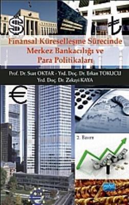 Finansal Küreselleşme Sürecinde Merkez Bankacılığı ve Para Politikalar