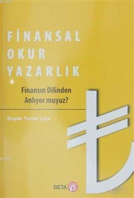 Finansal Okuryazarlık; Finansın Dilinden Anlıyor muyuz? Başak Turan İç