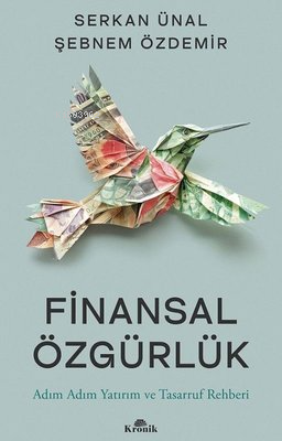 Finansal Özgürlük - Adım Adım Yatırım ve Tasarruf Rehberi Serkan Ünal