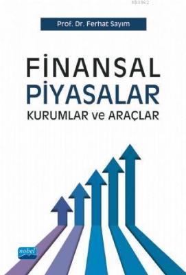 Finansal Piyasalar Kurumlar ve Araçlar Ferhat Sayım