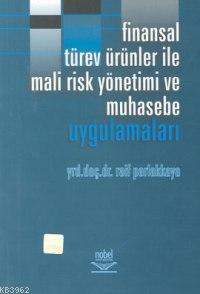 Finansal Türev Ürünleri İle Mali Risk Yönetimi ve Muhasebe Uygulamalar