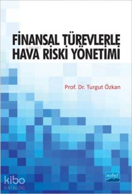 Finansal Türevlerle Hava Riski Yönetimi Turgut Özkan