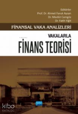 Finansal Vaka Analizleri - Vakalarla Finans Teorisi Ahmet Faruk Aysan