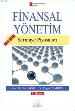 Finansal Yönetim Cilt 1; Sermaye Piyasaları Sudi Apak