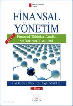 Finansal Yönetim Cilt 2; Finansal Tablolar Analizi ve Yatırım Yönetimi