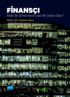 Finansçı;Riskli Bir Şirket Nasıl Lider Bir Şirket Oldu? Osman Okka