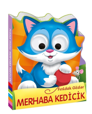 Fırıldak Gözler ;Merhaba Kedicik