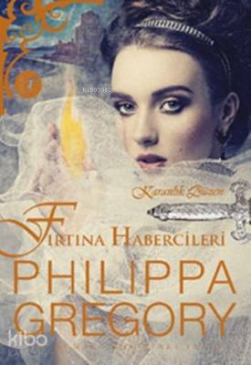 Fırtına Habercileri Philippa Gregory