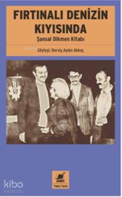 Fırtınalı Denizin Kıyısında; Şansal Dikmen Kitabı Derviş Aydın Akkoç