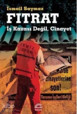 Fıtrat İş Kazası Değil Cinayet İsmail Saymaz