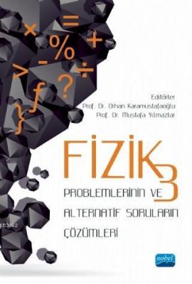 Fizik-3 Problemlerinin ve Alternatif Soruların Çözümleri Orhan Karamus