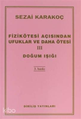 Fizikötesi Açısından Ufuklar ve Daha Ötesi 3 Sezai Karakoç