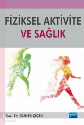 Fiziksel Aktivite ve Sağlık Güner Çiçek