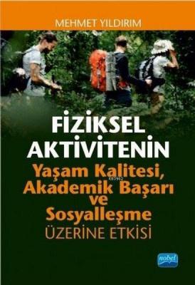 Fiziksel Aktivitenin Yaşam Kalitesi, Akademik Başarı ve Sosyalleşme Üz