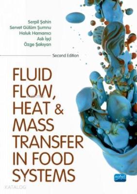 Fluid Flow Heat And Mass Transfer İn Food Systems Serpil Şahin