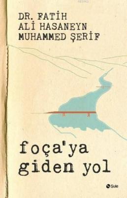 Foça'ya Giden Yol Muhammed Şerif