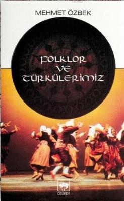 Folklor ve Türkülerimiz Mehmet Özbek