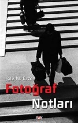 Fotoğraf Notları Jale N. Erzen