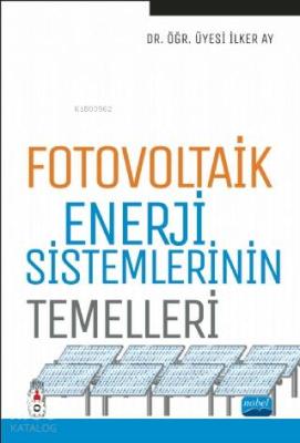 Fotovoltaik Enerji Sistemlerinin Temelleri İlker Ay