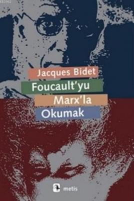 Foucaultyu Marxla Okumak Jacques Bidet