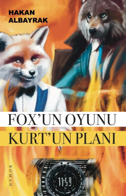 Fox’un Oyunu Kurt’un Planı Hakan Albayrak