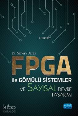 FPGA ile Gömülü Sistemler ve Sayısal Devre Tasarımı Serkan Dereli