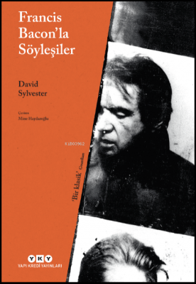 Francis Bacon’la Söyleşiler David Sylvester