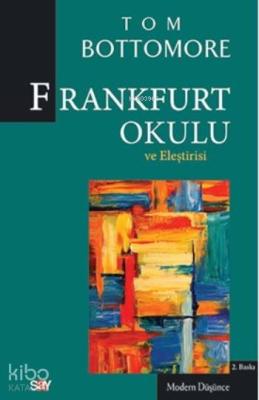 Frankfurt Okulu ve Eleştrisi Tom Bottomore