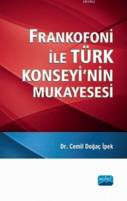 Frankofoni ile Türk Konseyi'nin Mukayesesi Cemil Doğaç İpek