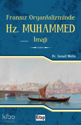 Fransız Oryantalizminde Hz. Muhammed İmajı İsmail Metin