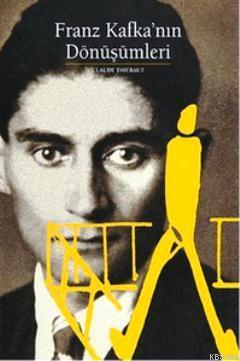 Franz Kafka'nın Dönüşümleri Claude Thiebaut