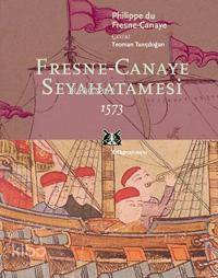 Fresne-canaye Seyahatnamesi 1573 Philippe de Fresne Canaye