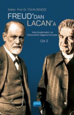 Freud’dan Lacan’a Vaka İncelemeleri ve Psikanalitik Değerlendirmeler: 