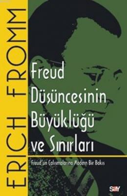 Freud Düşüncesinin Büyüklüğü ve Sınırları Erich Fromm