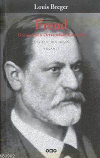 Freud; Görüntünün Ortasındaki Karanlık Louis Breger