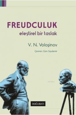 Freudculuk; Eleştirel Bir Taslak Valentin Nikolayeviç Voloşinov